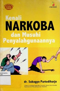 Kenali Narkoba dan Musuhi Penyalahgunaannya