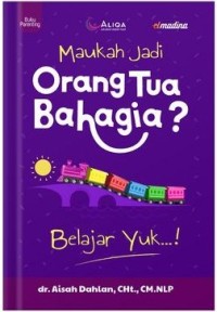 Maukah Jadi Orang Tua Bahagia?