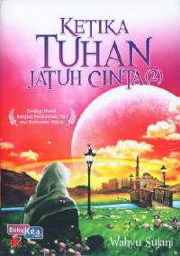 Ketika Tuhan Jatuh Cinta (2)