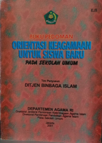 Buku Pedoman Orientasi Keagamaan Untuk Siswa Baru Pada Sekolah Umum