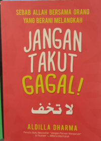 Jangan Takut Gagal Sebab Allah Bersama Orang Yang Berani Melangkah
