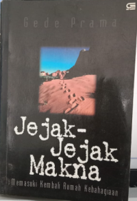 Jejak Jejak Makna Memasuki Kembali Rumah Kebahagiaan