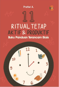 Image of 11 Ritual Tetap Aktif dan Produktif: Buku Panduan Terancam Eksis