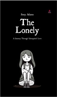 The Lonely: A Journey Through Unrequited Love