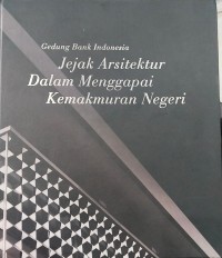 Gedung Bank Indonesia: Jejak Arsitektur dalam Menggapai Kemakmuran Negeri