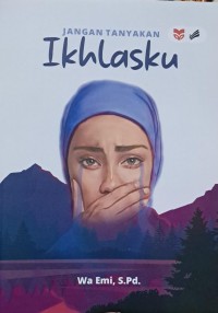 Jangan Tanyakan Ikhlasku