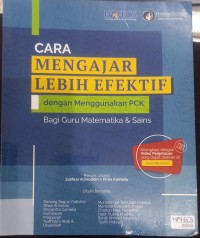 Cara Mengajar Lebih Efektif dengan menggunakan PCK bagi guru Matematika & Sains