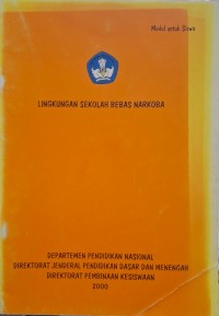 Lingkungan Sekolah Bebas Narkoba: Modul untuk Siswa