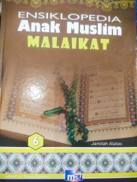 Ensiklopedia Anak Muslim 6, Malaikat