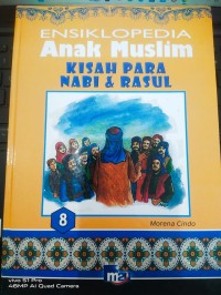 Ensiklopedia Anak Muslim 8, Kisah Para Nabi & Rasul