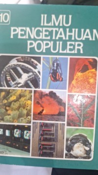 Ilmu Pengetahuan Populer Jilid 10 ( Teknologi Apendiks Indeks)