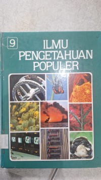 Ilmu Pengetahuan Populer Jilid 9 (Ilmu Pengetahuan Manusia dan Teknologi)