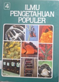 Ilmu Pengetahuan Populer Jilid 4 (Ilmu Pengetahuan Lingkungan Ilmu Fisika)