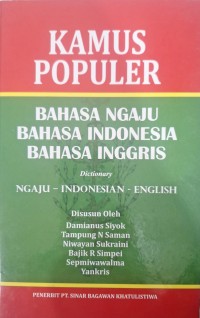 Kamus Populer (Bahasa Ngaju-Bahasa Indonesia-Bahasa Inggris)