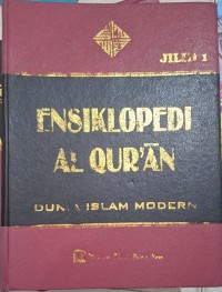 Ensiklopedi Al Qur'an (Dunia Islam Modern) Jilid 1