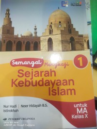 Semangat Mengkaji Sejarah Kebudayaan Islam untuk MA kelas X
