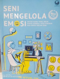 Image of Seni Mengelola Emosi, Untuk kamu yang ingin punya kendali atas pikira dan emosi dalam diri