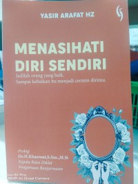Image of Menasehati diri sendiri, Jadilah orang yang baik. Sampai kebaikan itu menjadi cermin dirimu