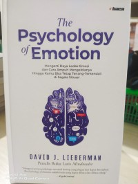 Image of The Psychology of Emotion, Mengerti daya ledak emosi dan cara ampuh mengelolanya hingga kamu bisa tetap tenang-terkendali di segala sistuasi