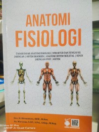 Image of Anatomi Fisiologi, Dasar - dasar anatomi fisiologi, Setruktur dan fungsi sel jaringan, Sistem eksokrin, Anatomi sistem skeletal sendi jaringan otot ,sistem