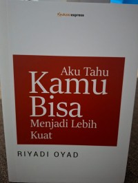 Image of Aku Tahu Kamu Bisa Menjadi Lebih Kuat