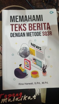 MEMAHAMI TEKS BERITA DENGAN METODE SQ3R