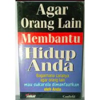 Agar orang lain membantu hidup anda