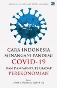Cara indonesia menangani pandemi covid - 19 dan dampak terhadap perekonomian