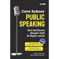 Cara Sukses Public Speaking, Seni Berbicara Dengan Baik Di Depan Umum