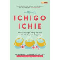 Ichigo ichie, Seni menghargai setiap momen, kunci kebahagiaan ala jepang