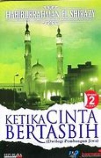 Ketika Cinta Bertasbih (Buku 2 Dwilogi Pembangun Jiwa)