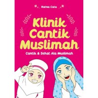 KLINIK CANTIK MUSLIMAH, CANTIK DAN SEHAT ALA MUSLIMAH