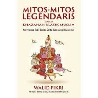 Mitos - mitos legendaris dalam khazanah klasik muslim
