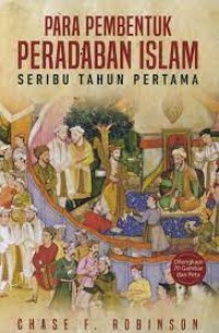 Para pembentuk peradabaan islam seribu tahun pertama