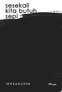 Sesekali Kita butuh Sepi