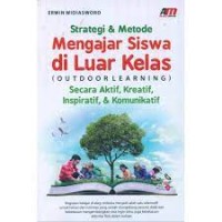 Strategi & Metode Mengajar Siswa di Luar Kelas