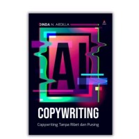 AI Copywriting: Copywriting Tanpa Ribet dan Pusing