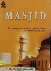 MASJID TINJAUAN AL-QUR'AN, AL-SUNNAH DAN MANAJEMENNYA