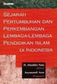 SEJARAH PERTUMBUHAN DAN PERKEMBANGAN LEMBAGA-LEMBAGA PENDIDIKAN ISLAM DI INDONESIA
