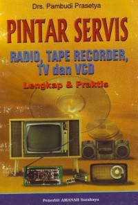 PINTAR SERVIS RADIO TAPE RECORDER TV DAN VCD